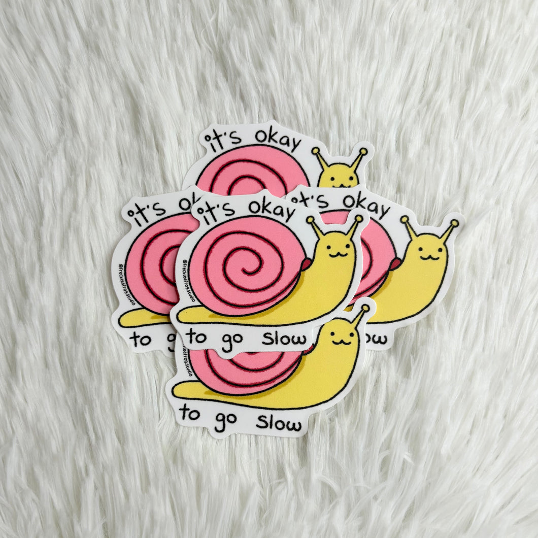 “It’s Okay to Go Slow” Sticker