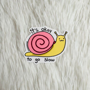 “It’s Okay to Go Slow” Sticker