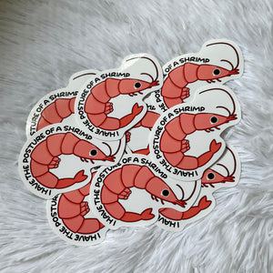 “I Have The Posture Of A Shrimp” Sticker